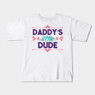 Daddy Little Dude Kids T-Shirt